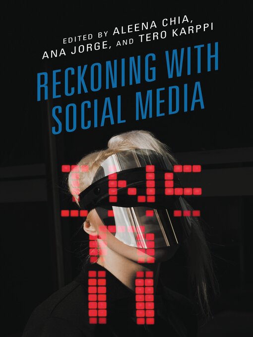 Title details for Reckoning with Social Media by Aleena Chia - Available